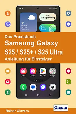 E-Book (pdf) Das Praxisbuch Samsung Galaxy S25 / S25+ / S25 Ultra - Anleitung für Einsteiger von Rainer Gievers
