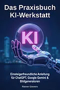 E-Book (pdf) Das Praxisbuch KI-Werkstatt von Rainer Gievers