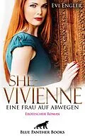 E-Book (epub) She - Vivienne, eine Frau auf Abwegen | Erotischer Roman von Evi Engler