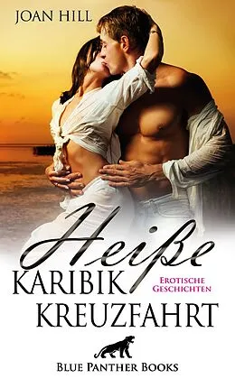 E-Book (epub) Heiße KaribikKreuzfahrt | Erotische Geschichten von Joan Hill