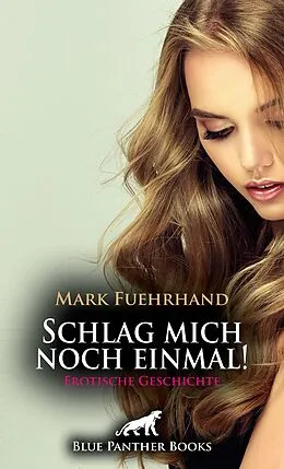 E-Book (epub) Schlag mich noch einmal! | Erotische Geschichte von Mark Fuehrhand