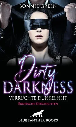 E-Book (epub) Dirty Darkness - verruchte Dunkelheit | Erotische Geschichten von Bonnie Green