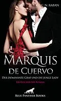 E-Book (pdf) Marquis de Cuervo - Der dominante Graf und die junge Lady | Erotischer SM-Roman von C. N. Raban
