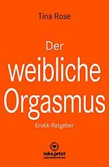 E-Book (epub) Der weibliche Orgasmus | Erotischer Ratgeber von Tina Rose
