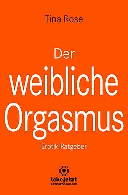 E-Book (epub) Der weibliche Orgasmus | Erotischer Ratgeber von Tina Rose
