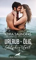 E-Book (pdf) Urlaub - ölig, glitschig und geil | Erotische Geschichte von Keira Saunders