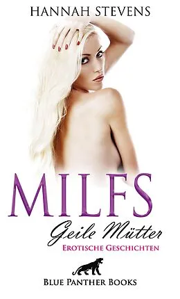 E-Book (epub) MILFS - Geile Mütter | 17 heiße erotische Geschichten von Hannah Stevens