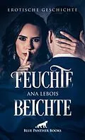 E-Book (pdf) Feuchte Beichte | Erotische Geschichte von Ana Lebois
