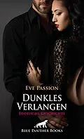 E-Book (epub) Dunkles Verlangen | Erotische Geschichte von Eve Passion
