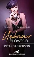 E-Book (pdf) Undercover-Blowjob | Erotische Geschichte von Ricarda Jackson