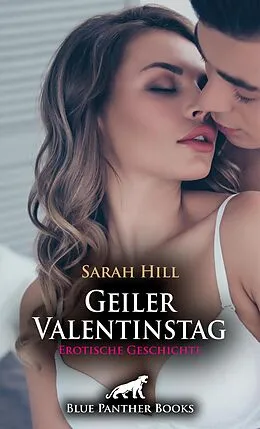 E-Book (pdf) Geiler Valentinstag | Erotische Geschichte von Sarah Hill