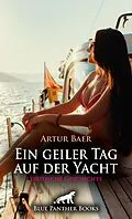 E-Book (pdf) Ein geiler Tag auf der Yacht | Erotische Geschichte von Artur Baer