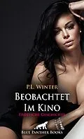 E-Book (pdf) Beobachtet - Im Kino | Erotische Geschichte von P.L. Winter