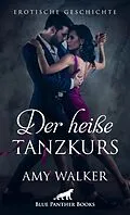 E-Book (epub) Der heiße Tanzkurs | Erotische Geschichte von Amy Walker
