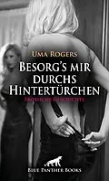 E-Book (pdf) Besorg's mir durchs Hintertürchen | Erotische Geschichte von Uma Rogers