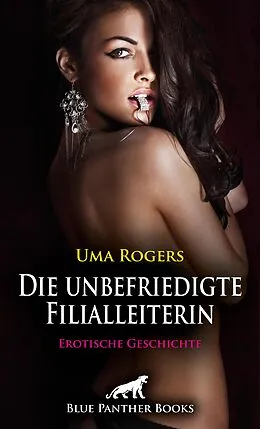 E-Book (pdf) Die unbefriedigte Filialleiterin | Erotische Geschichte von Uma Rogers