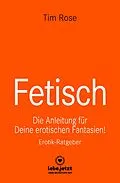 E-Book (pdf) Fetisch | Erotischer Ratgeber von Tim Rose