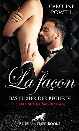 E-Book (pdf) La façon - Das Elixier der Begierde | Erotischer SM-Roman von Caroline Powell