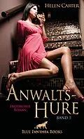 E-Book (pdf) Anwaltshure Band 5 | Erotischer Roman von Helen Carter