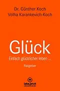 E-Book (pdf) Glück | Ratgeber von Dr. Günther Koch, Volha Karankevich-Koch