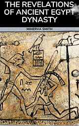 eBook (epub) The Revelations of Ancient Egyptian Dynasty de Minerva Smith