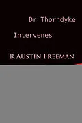 E-Book (epub) Dr Thorndyke Intervenes von R Austin Freeman