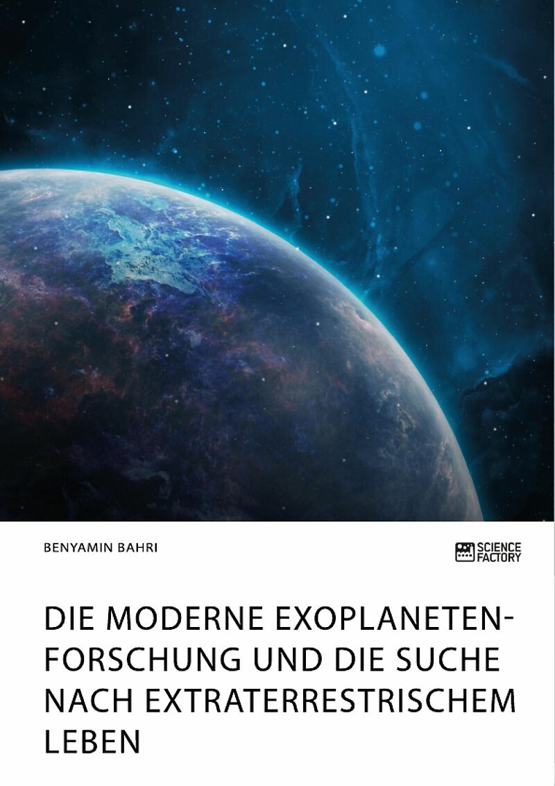 Die moderne Exoplanetenforschung und die Suche nach extraterrestrischem Leben