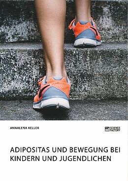 E-Book (pdf) Adipositas und Bewegung bei Kindern und Jugendlichen von Annalena Keller