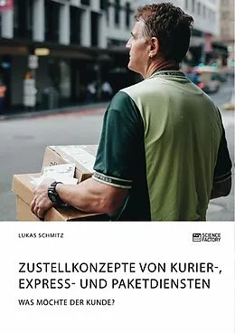 E-Book (pdf) Zustellkonzepte von Kurier-, Express- und Paketdiensten von Lukas Schmitz