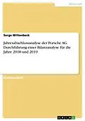 E-Book (pdf) Jahresabschlussanalyse der Porsche AG. Durchführung einer Bilanzanalyse für die Jahre 2018 und 2019 von Serge Wittenbeck