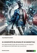 E-Book (pdf) KI-generierte Bildinhalte im Marketing von Alexander Scharff