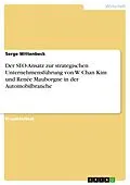 E-Book (pdf) Der SEO-Ansatz zur strategischen Unternehmensführung von W. Chan Kim und Renée Mauborgne in der Automobilbranche von Serge Wittenbeck