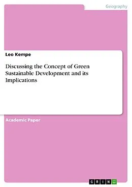 E-Book (pdf) Discussing the Concept of Green Sustainable Development and its Implications von Leo Kempe