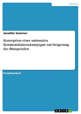 E-Book (pdf) Konzeption einer nationalen Kommunikationskampagne zur Steigerung der Blutspenden von Jennifer Sommer