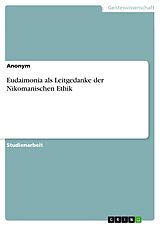 E-Book (pdf) Eudaimonia als Leitgedanke der Nikomanischen Ethik von Anonym