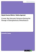 E-Book (pdf) Cosmic Ray Intensity Variation During the Passage of Interplanetary Disturbances von Rajesh Kumar Mishra, Rekha Agarwal