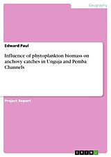 eBook (pdf) Influence of phytoplankton biomass on anchovy catches in Unguja and Pemba Channels de Edward Paul