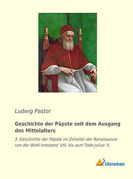 Kartonierter Einband Geschichte der Päpste seit dem Ausgang des Mittelalters von Ludwig Pastor