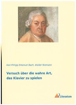 Kartonierter Einband Versuch über die wahre Art, das Klavier zu spielen von Karl Philipp Emanuel Bach, Walter Niemann