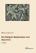 Kartonierter Einband Die Religion Babyloniens und Assyriens von Morris Jastrow Jr.