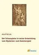Kartonierter Einband Der Schauspieler in seiner Entwicklung vom Mysterien- zum Kammerspiel von Adolf Winds
