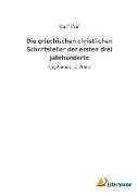 Die griechischen christlichen Schriftsteller der ersten drei Jahrhunderte