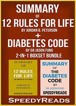 E-Book (epub) Summary of 12 Rules for Life: An Antidote to Chaos by Jordan B. Peterson + Summary of Diabetes Code by Dr Jason Fung 2-in-1 Boxset Bundle von SpeedyReads