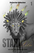 E-Book (epub) Stahllilie und der mechanische Löwe von Katherina Ushachov