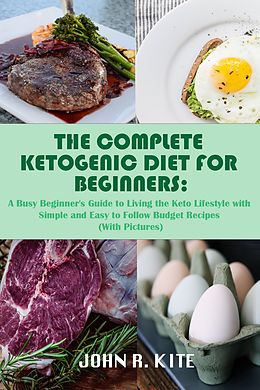 eBook (epub) The Complete Ketogenic Diet for Beginners de John R. Kite