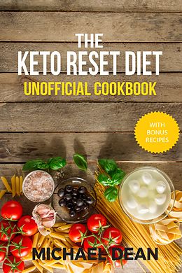 eBook (epub) The Keto Reset Diet Unofficial Cookbook de Michael Dean