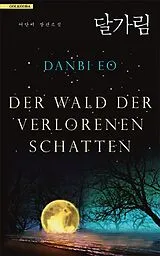 E-Book (epub) Der Wald der verlorenen Schatten von Danbi Eo