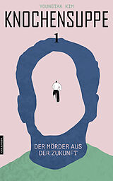 Kartonierter Einband Knochensuppe (Band 1) von Kim Young-tak