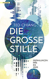 Kartonierter Einband Die große Stille von Ted Chiang