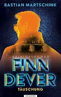 E-Book (epub) Finn Dever: Täuschung von Bastian Martschink